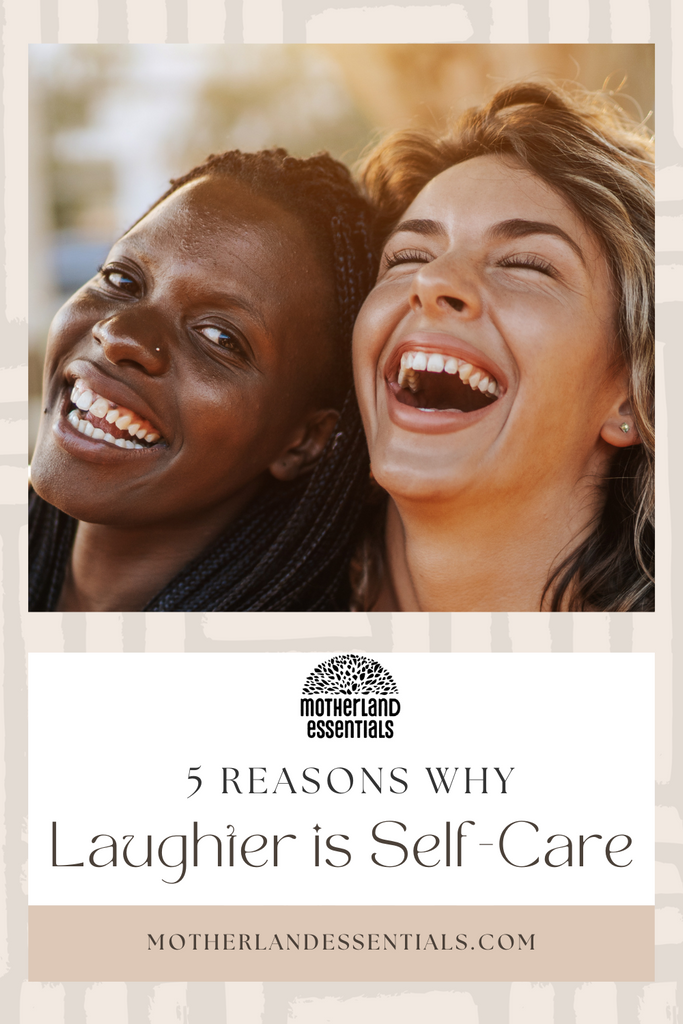 5 Reasons Why Laughter is Self-Care