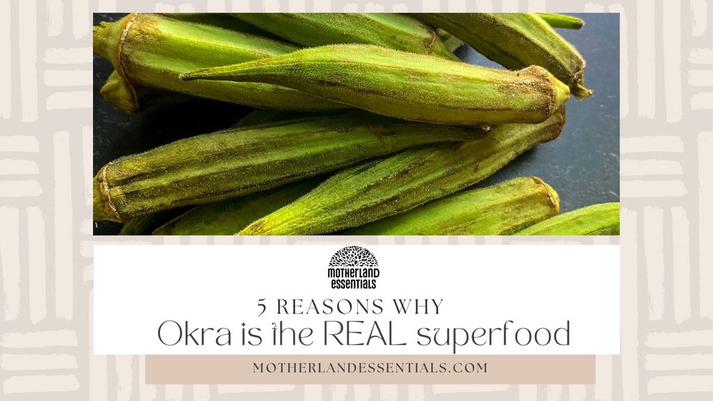 5 Reasons Why Okra is the Real Superfood